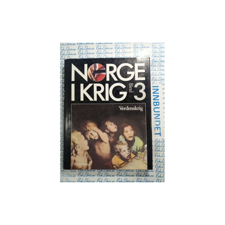 Norge i krig Bind 3. Verdenskrig