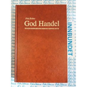 Fritz Hodne - God handel Norges handelsstands forbund gjennom 100 r
