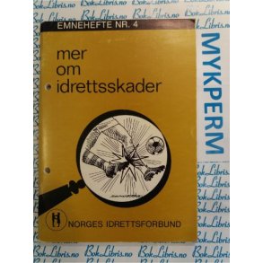 Mer om idrettsskader Emnehefte nr. 4