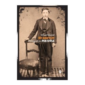 Alfred Fidjestl - Eit halvt liv - Ein biografi om Per Sivle