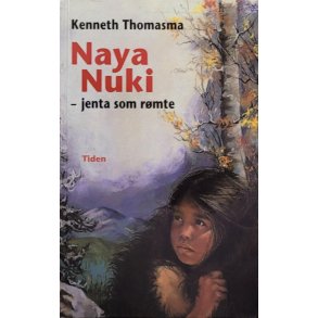 Kenneth Thomasma - Naya Nuki, jenta som r�mte (innbundet)