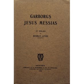 Herman Lunde - Garborgs Jesus Messias - Et Indl�g - (Heftet)