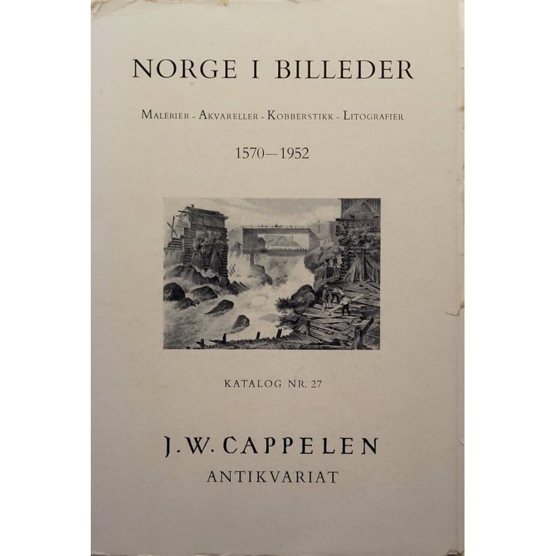 J. W. Cappelen Antikvariat - Norge i billeder - 1570�1952 - Katalog nr. 27 � (Heftet)