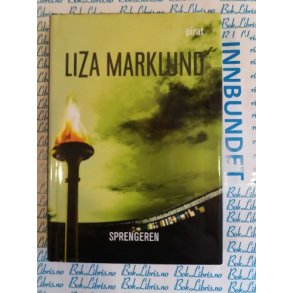 Liza Marklund - Sprengeren - Innbundet