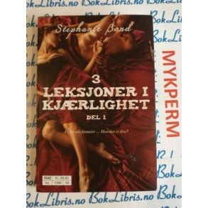 Stephanie Bond - 3 leksjoner i kjrlighet Del 1.