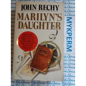 John Rechy - Marilyn's daughter