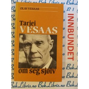 Olav Vesaas - Tarjei Vesaas om seg sjlv