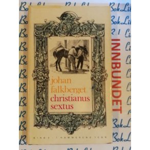 Johan Falkberget - Christianus sextus 2 i hammerens tegn