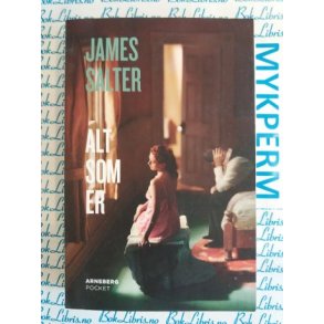 James Salter - Alt som er
