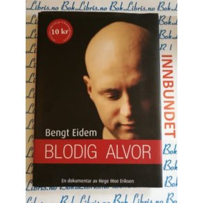 Bengt Eidem - Blodig alvor En dokumentar om Hege Moe Eriksen