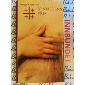 Bergljot Hobk Haff - Renhetens pris (Innb.)