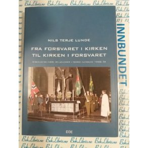 Nils Terje Lunde - Fra forsvaret i kirken til kirken i forsvaret