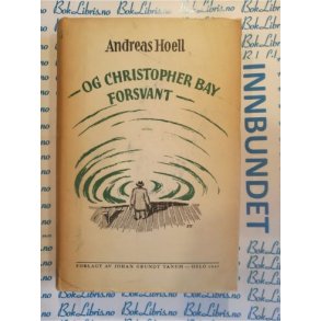 Andreas Hoell - Og Christopher Bay forsvant