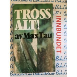 Max Tau - Tross alt!
