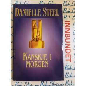 Danielle Steel - Kanskje i morgen