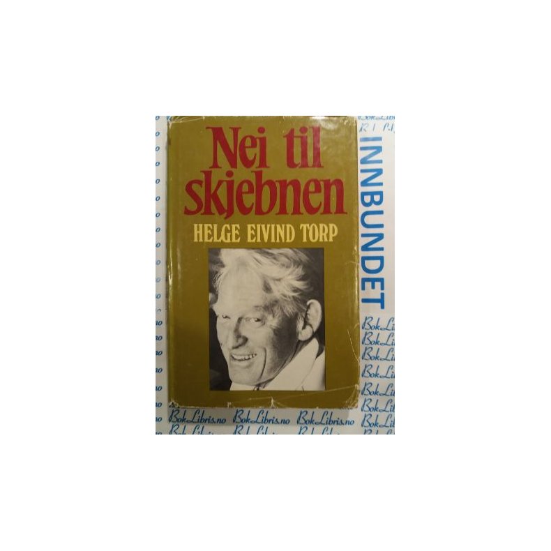 Helge Eivind Torp - Nei til skjebnen