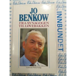 Jo Benkow - Fra synagogen til lvebakken