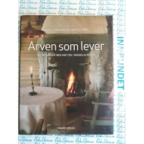 John O. Egeland og Tone Solberg - Arven som lever (Innbundet)