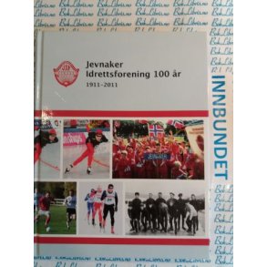 Jevnaker Idrettsforening 100 r 1911 - 2011