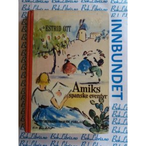 Estrid Ott - Amiks spanske eventyr