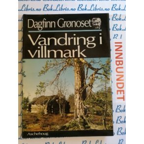 Dagfinn Gr�noset - Vandring i villmark