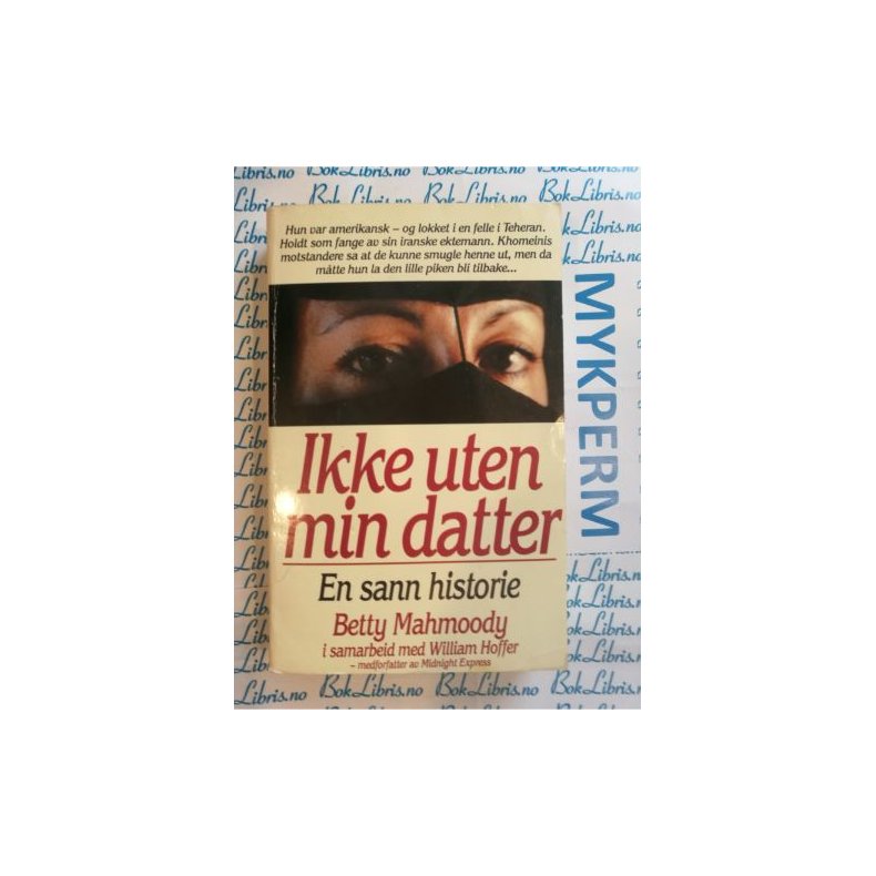 Betty Mahmoody William Hoffer - Ikke uten min datter