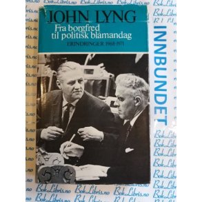 John Lyng - Fra borgfred til politisk blmandag