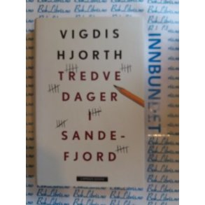 Vigdis Hjort - Tredve dager i Sandefjord