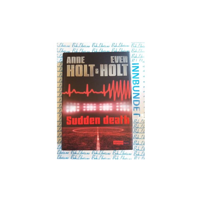 Anne Holt &amp; Even Holt - Sudden death - (p norsk)