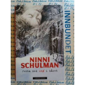 Ninni Schulman - Jenta med sn i hret