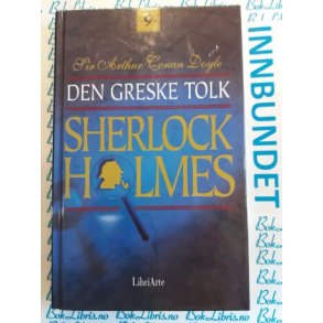 Sir Arthur Conan Doyle - Sherlock Holmes Den greske tolk