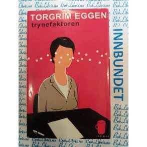 Torgrim Eggen - Trynefaktoren