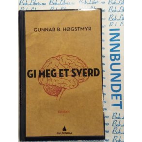 Gunnar B. Hgstmyr - Gi meg et sverd