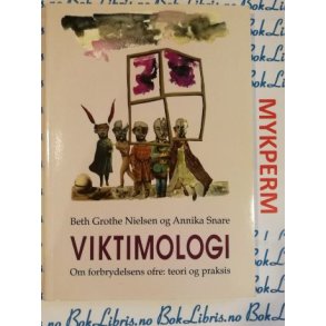 Beth Grothe Nielsen og Annika Snare - Viktimologi