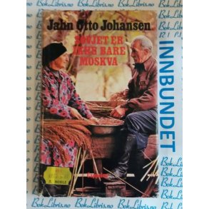 Jahn Otto Johansen - Sovjet er ikke bare Moskva