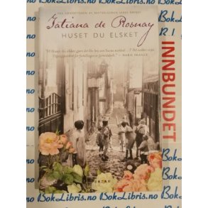 Tatiana de Rosnay - Huset du elsket