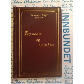 Johanne Vogt - Spredt og samlet