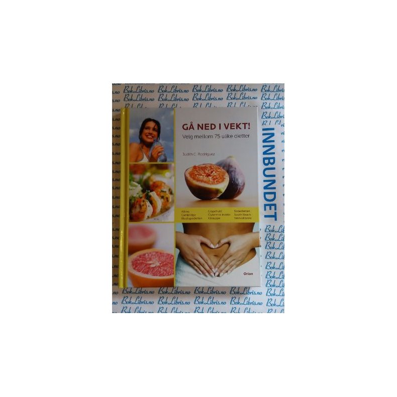 Judith C. Rodriguez - G ned i vekt! Velg mellom 75 ulike dietter