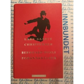 Lars Saabye Christensen - Bernhard Hvals forsnakkelser