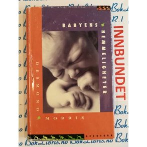Desmond Morris - Babyens hemmeligheter