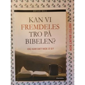 Bryan Ball - Kan vi fremdeles tro p bibelen?