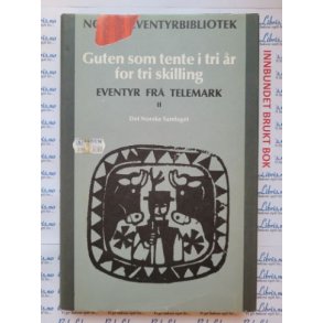 Brynjulf Alver (red.) - Guten som tente i tri r for tri skilling - Eventyr fr Telemark II