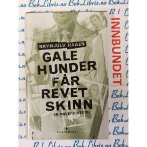 Brynjulv Raaen - Gale hunder fr revet skinn (I)