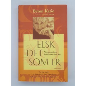 Byron Katie - Elsk det som er (Innbundet)