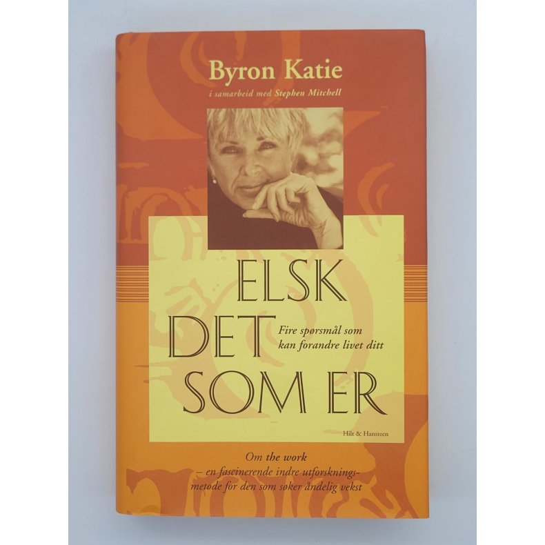 Byron Katie - Elsk det som er (Innbundet)