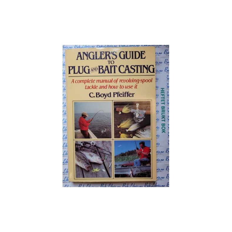 C. Boyd Pfeiffer - Angler's guide to plug and bait casting