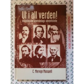 C. Mervyn Maxwell - Ut i all verden - Historien om Syvendedags-adventistene