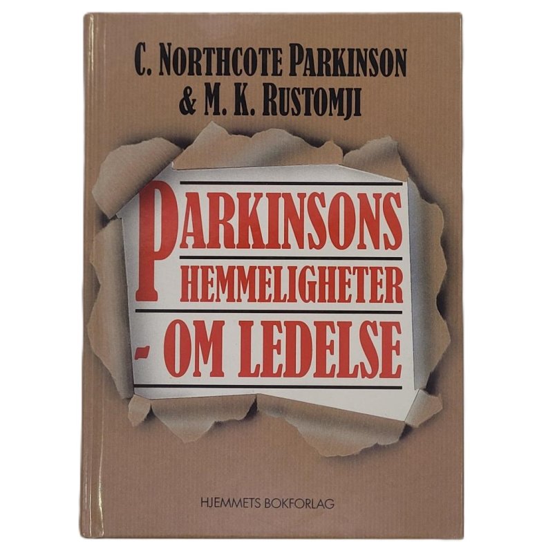 C. Northcote Parkinson og M. K. Rustomji - Parkinsons hemmeligheter - om ledelse