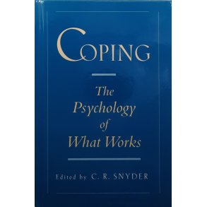 C. R. Snyder (Red.) - Coping: The Psychology of What Works (Innbundet)