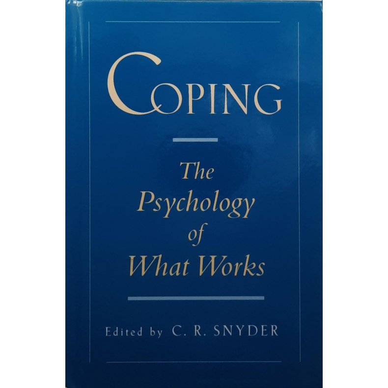 C. R. Snyder (Red.) - Coping: The Psychology of What Works (Innbundet)